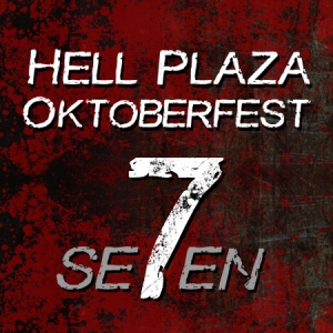 Hell Plaza Oktoberfest Se7en - last six days!